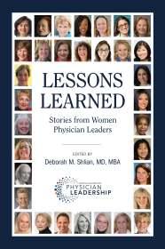 Lessons Learned: Stories from Women Physician Leaders