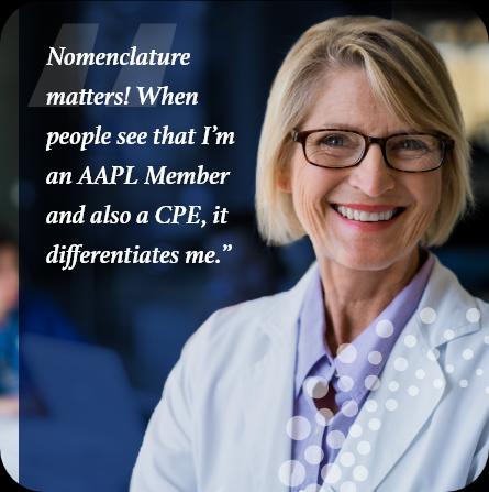 Nomenclature matters! When people see that I'm an AAPL Member and also a CPE, it differentiates me.